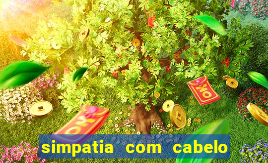 simpatia com cabelo da rival
